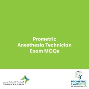 DHA Prometric Anesthesia Technician Exam MCQs