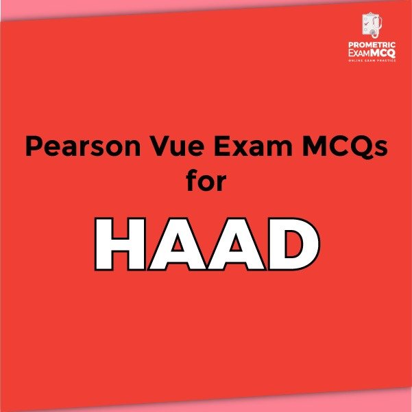 Pearson Vue Exam MCQs for HAAD Prometric Exam MCQs
